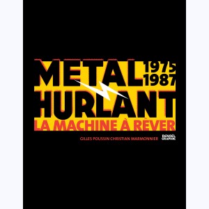 Métal Hurlant 1975-1987, La Machine à Rêver : 