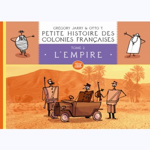 Petite histoire des colonies françaises : Tome 2, L'Empire : 