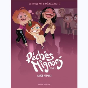 Péchés mignons : Tome 3, Garce attack ! : 