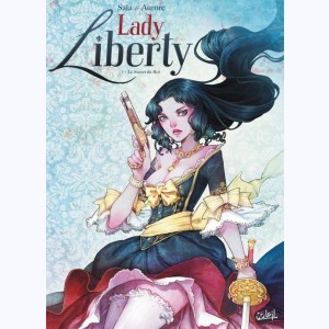Lady Liberty : Tome 1, Le Secret du Roi