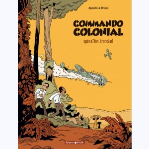 Commando colonial : Tome 1, Opération ironclad