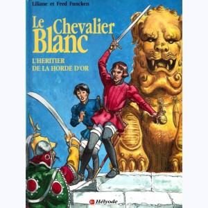 Le Chevalier Blanc : Tome 2, L'héritier de la horde d'or : 