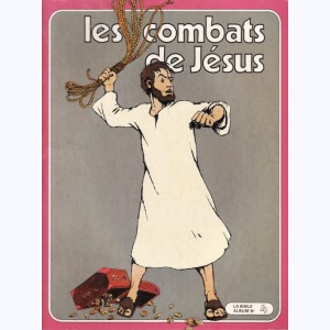 La Bible - Nouveau Testament : Tome 4, Les combats de Jésus
