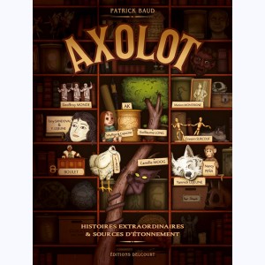 Axolot : Tome 1, Histoires extraordinaires & sources d'étonnement