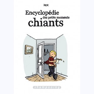 Encyclopédie des petits moments chiants : Tome 1