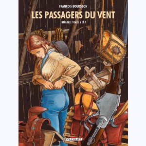 Les passagers du vent : Tome 6 - 7, Edition intégrale : 