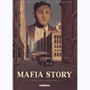 Mafia Story : Tome 1, La Folie du Hollandais (1/2) : 