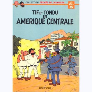 5 : Tif et Tondu : Tome 2b, Tif et tondu en amerique centrale