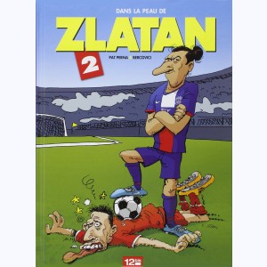 Dans la peau de Zlatan : Tome 2