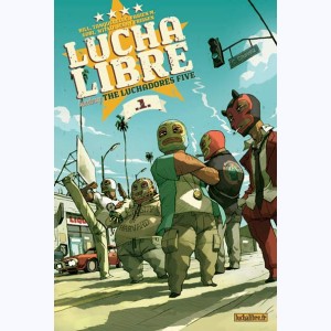 Lucha Libre : Tome 1, Introducing: The Luchadores Five