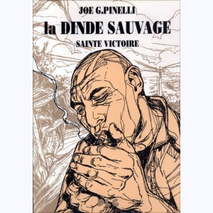 La dinde sauvage : Tome 1, Sainte Victoire