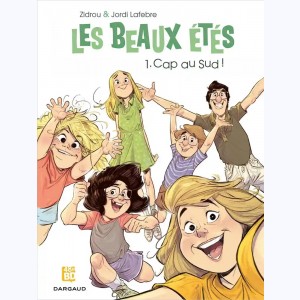 Les Beaux Étés : Tome 1, Cap au sud ! : 