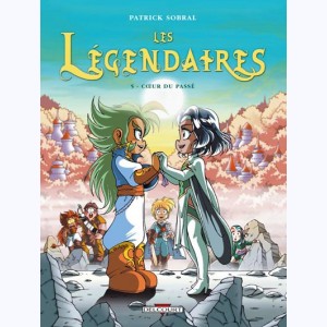 Les Légendaires : Tome 5, Cœur du passé : 