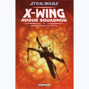 Star Wars - X-Wing Rogue Squadron : Tome 7, Requiem pour un pilote