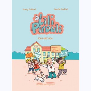 Lili Pirouli : Tome 1, Tous avec moi ! : 