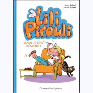 Lili Pirouli : Tome 2, Demain, je serai Présidente ! : 