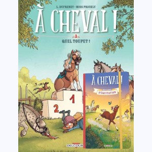 À cheval ! : Tome 3, Quel toupet ! : 