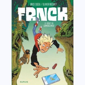 FRNCK : Tome 1, Le début du commencement : 