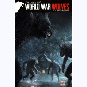 World War Wolves : Tome 3, De griffes et de crocs