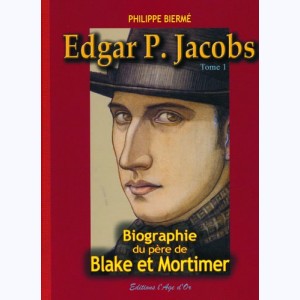 Edgar P. Jacobs : Tome 1, Monographie
