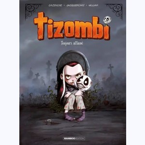 Tizombi : Tome 1, Toujours affamé : 