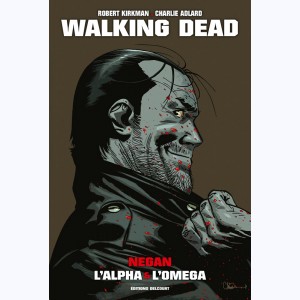 Walking Dead, Negan -  L'alpha & l'omega : 