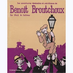 Benoît Broutchoux, Les aventures épatantes et véridiques de Benoit Broutchoux