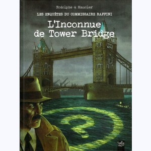 Les enquêtes de l'inspecteur Raffini : Tome 11, L'inconnue de Tower Bridge