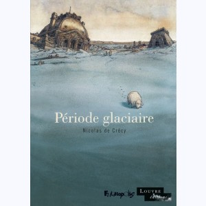 Période glaciaire : 