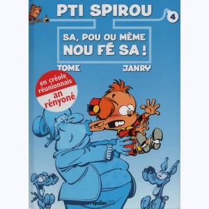 Le Petit Spirou : Tome 4, Pti Spirou - Sa, pou ou même nou fé sa ! : 