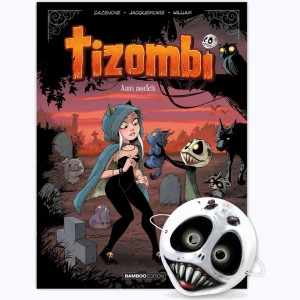 Tizombi : Tome 3, Amis mortels : 