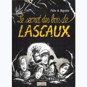 Le secret des bois de Lascaux