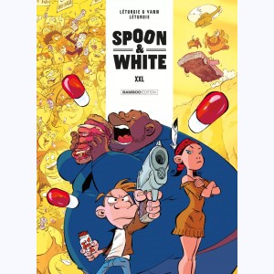 Spoon & White : Tome 6, XXL : 