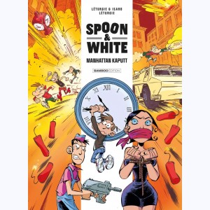 Spoon & White : Tome 7, Manhattan Kaputt : 