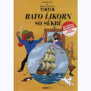 Tintin : Tome 11, Enn Zistoir Tintin - Bato Likorn so sékré : 