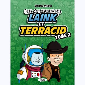 Les Aventures de Laink et Terracid : Tome 2