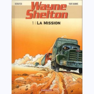 Wayne Shelton : Tome 1, La mission : 