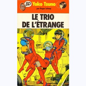 Yoko Tsuno : Tome 1, Le trio de l'étrange : 