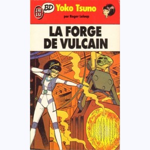 Yoko Tsuno : Tome 3, La forge de Vulcain : 