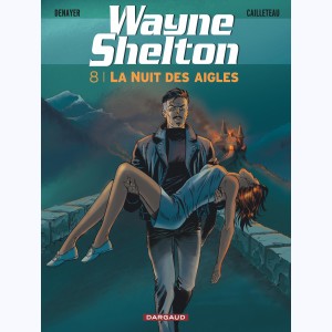 Wayne Shelton : Tome 8, La Nuit des Aigles : 