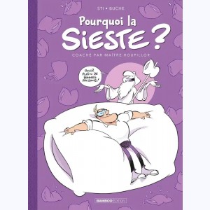 Pourquoi la Sieste ?, Coaché par maître Roupillor : 