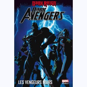 Dark Avengers : Tome 1, Les vengeurs noirs