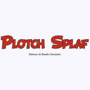 Editeur : Plotch Splaf