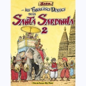 Série : Les fabuleuses dérives de la Santa Sardinha