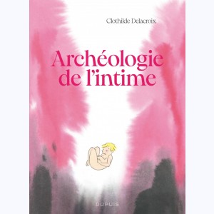 Archéologie de l'intime